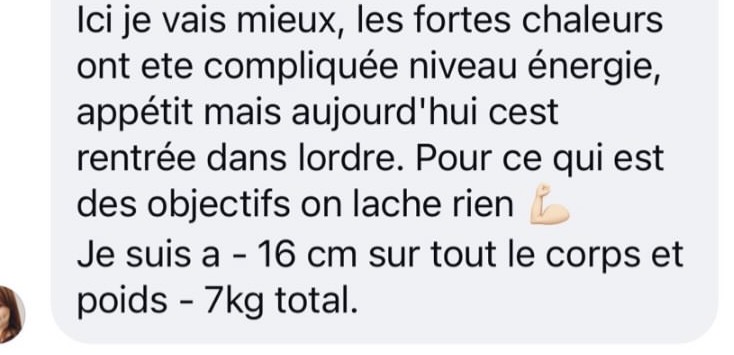Capture du message d’une cliente : après une période de fortes chaleurs, elle dit aller mieux et rapporte un total de 7 kg et 16 cm perdus sur l’ensemble du corps.