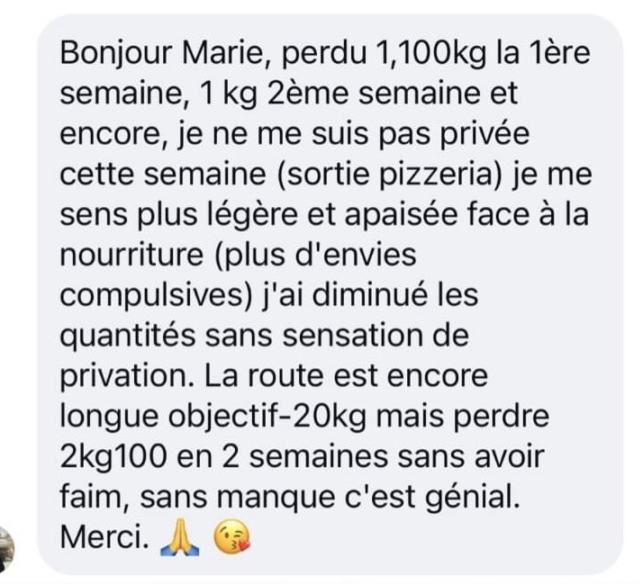 Capture du message d’une cliente : elle rapporte une perte de 2,1 kg en deux semaines, une sortie à la pizzeria, moins d’envies compulsives et des quantités réduites sans sensation de privation.
